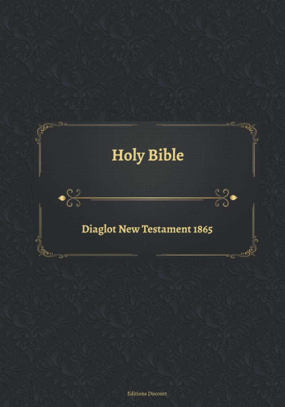 Holy Bible Diaglot New Testament 1865