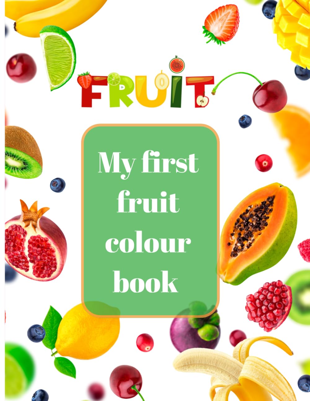 My First Fruit Colour Book