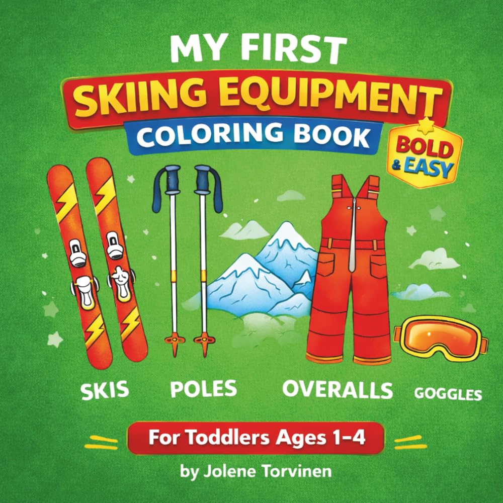 My First Skiing Equipment Coloring Book: Bold and Easy Coloring Pages for Toddlers Ages 1–4 (My First Bold & Easy Coloring Book Series)