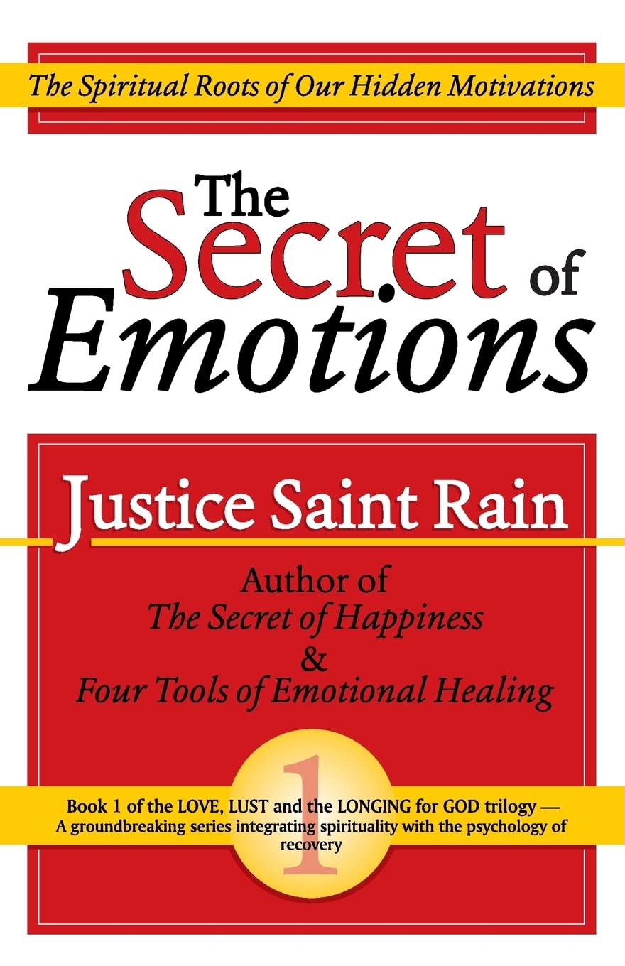 The Secret of Emotions: The Spiritual Roots of Our Hidden Motivations