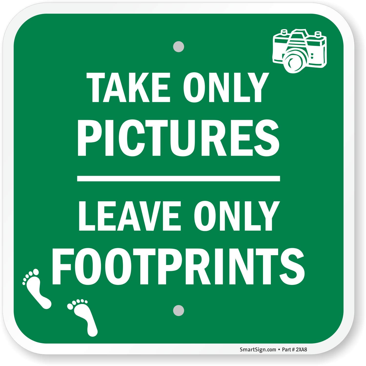 SmartSign-K2-0346-AL "Take Only Pictures, Leave Only Footprints" Sign | 12" x 12" Aluminum