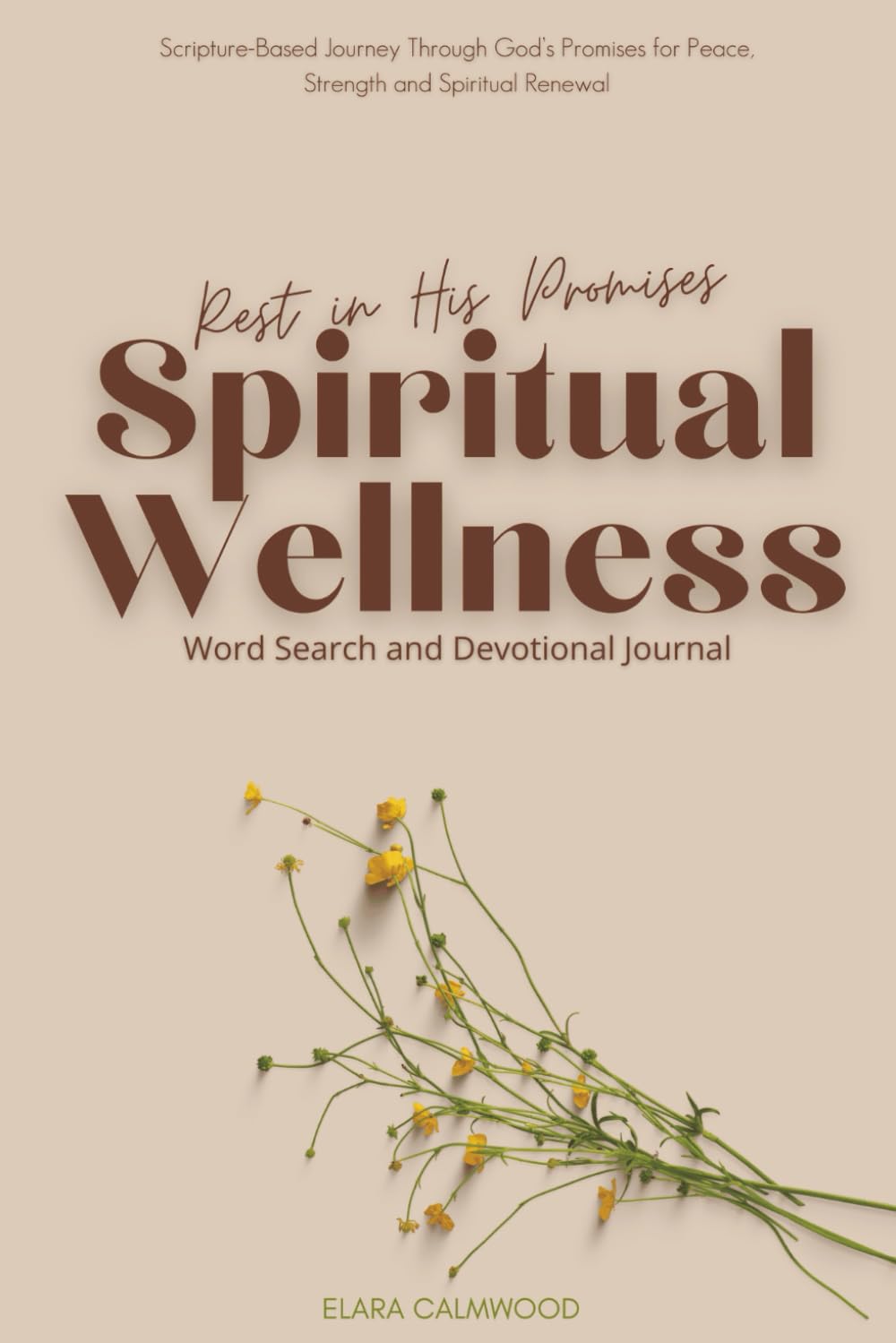 Spiritual Wellness Word Search & Devotional Journal: A Scripture-Based Journey to Strengthen Clarity, Renew Calm, and Explore Themed Word Searches Rooted in God’s Promises