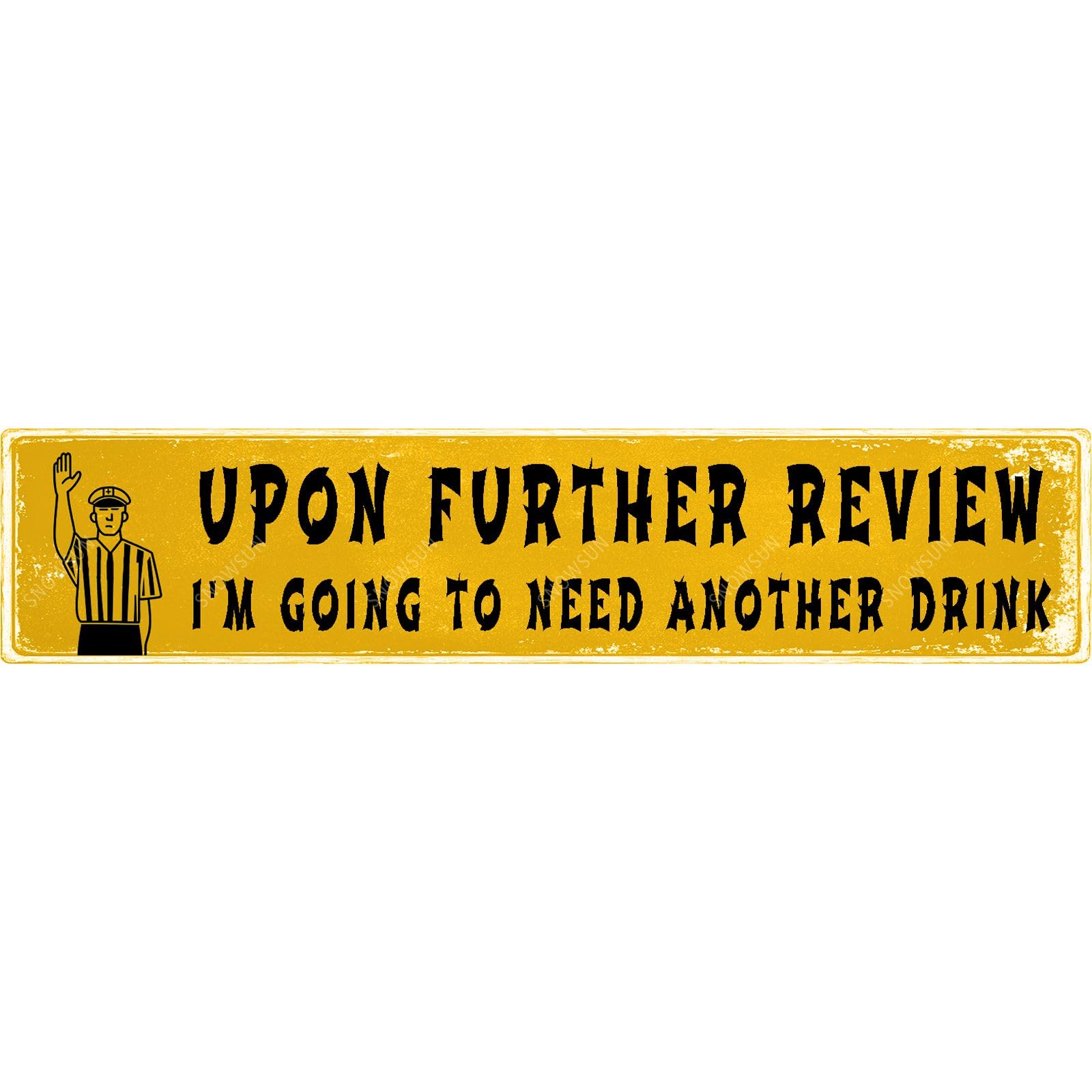 Upon Further Review I'M Going to Need Another Drink Tin Sign Funny Vintage Street Sign Wall Decor for Home Farmhouse Bar Cafe Fence Yard Decor 4x16 Inch
