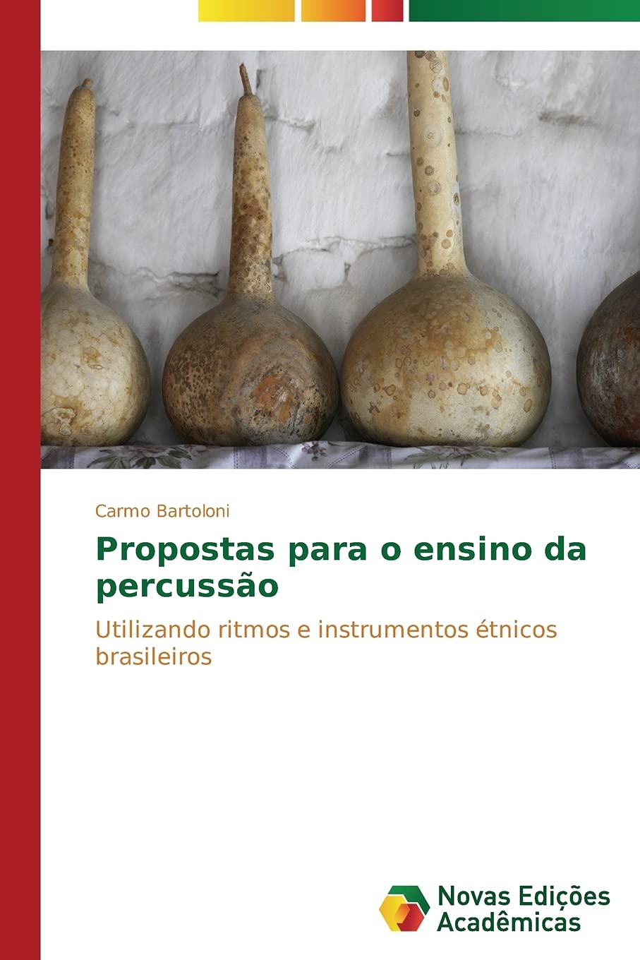 Propostas para o ensino da percussão: Utilizando ritmos e instrumentos étnicos brasileiros