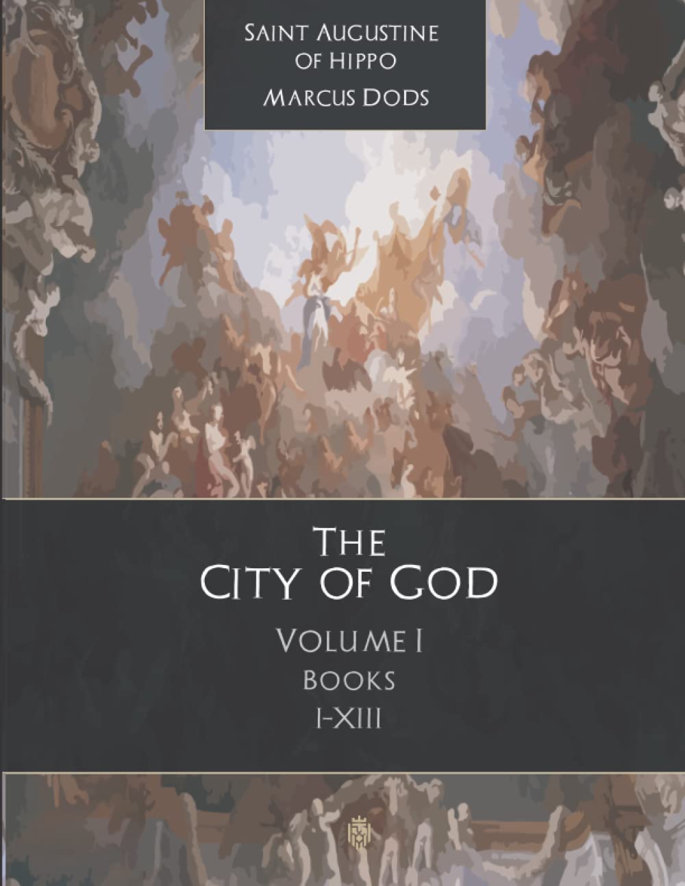 The City Of God Volume I: Books I-XIII