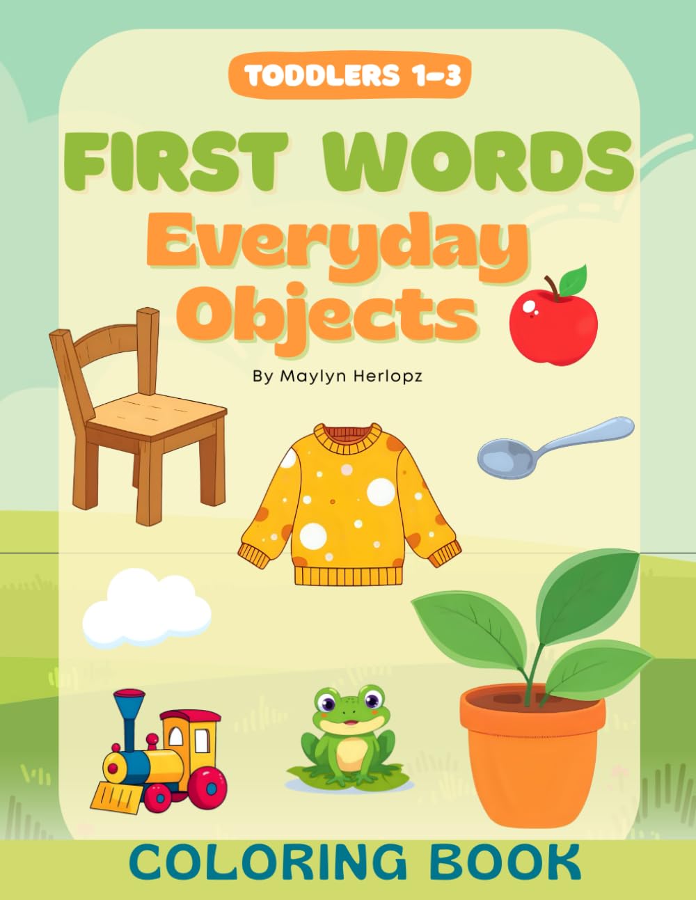 First Words Coloring Book for Toddlers: Everyday Objects Coloring Book for Ages 1–3 | Early Learning, Vocabulary Building & Fine Motor Skills