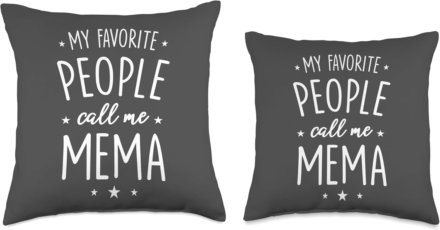 Mema Gift: My Favorite People Call Me Mema Throw Pillow
