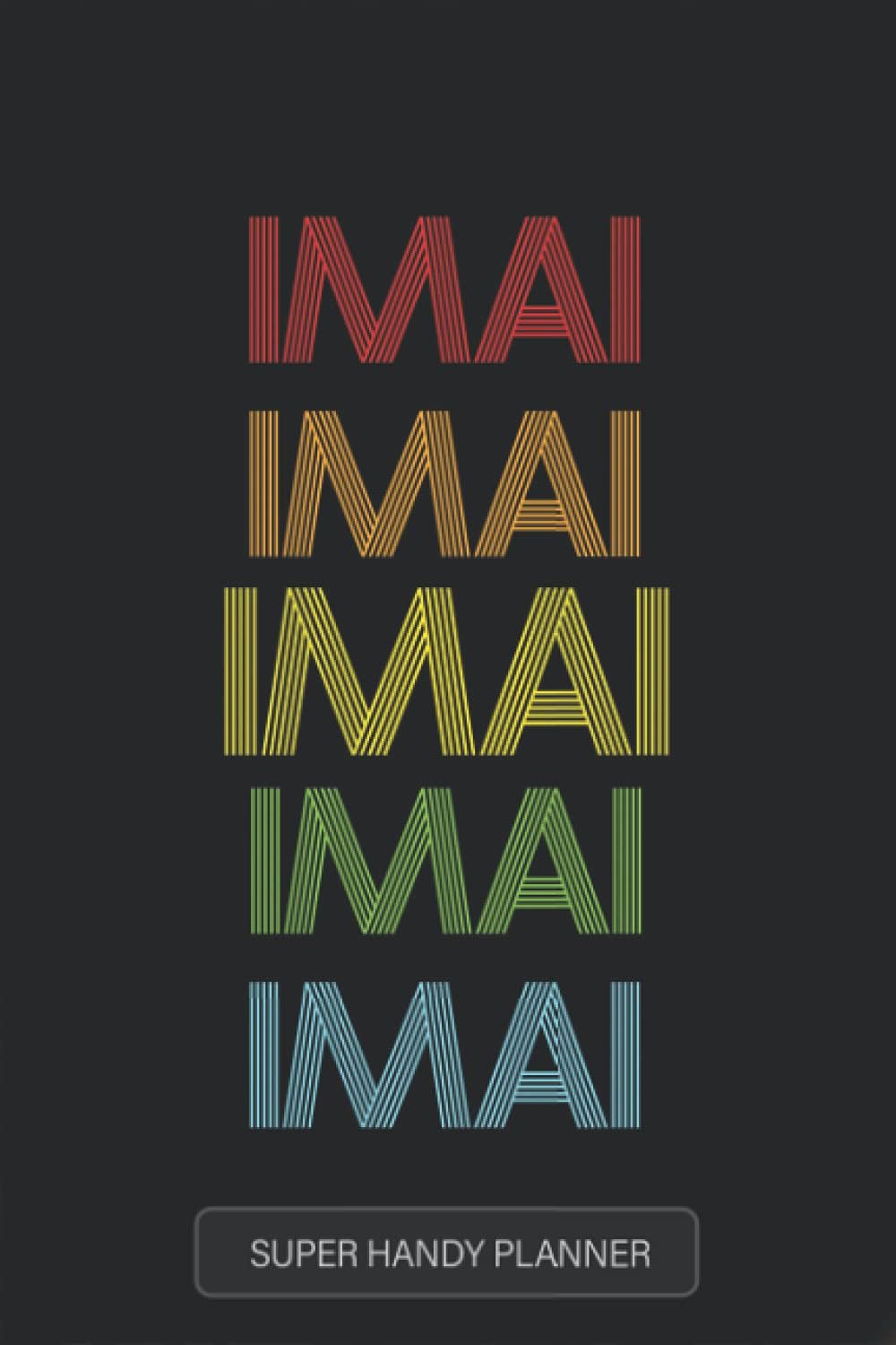 Imai: Imai Name Custom Gift Planner Calendar Notebook Journal