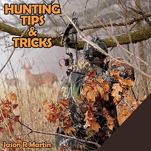 Hunting Tips and Tricks (Audio Download) Jason R. Martin, Rory Young
