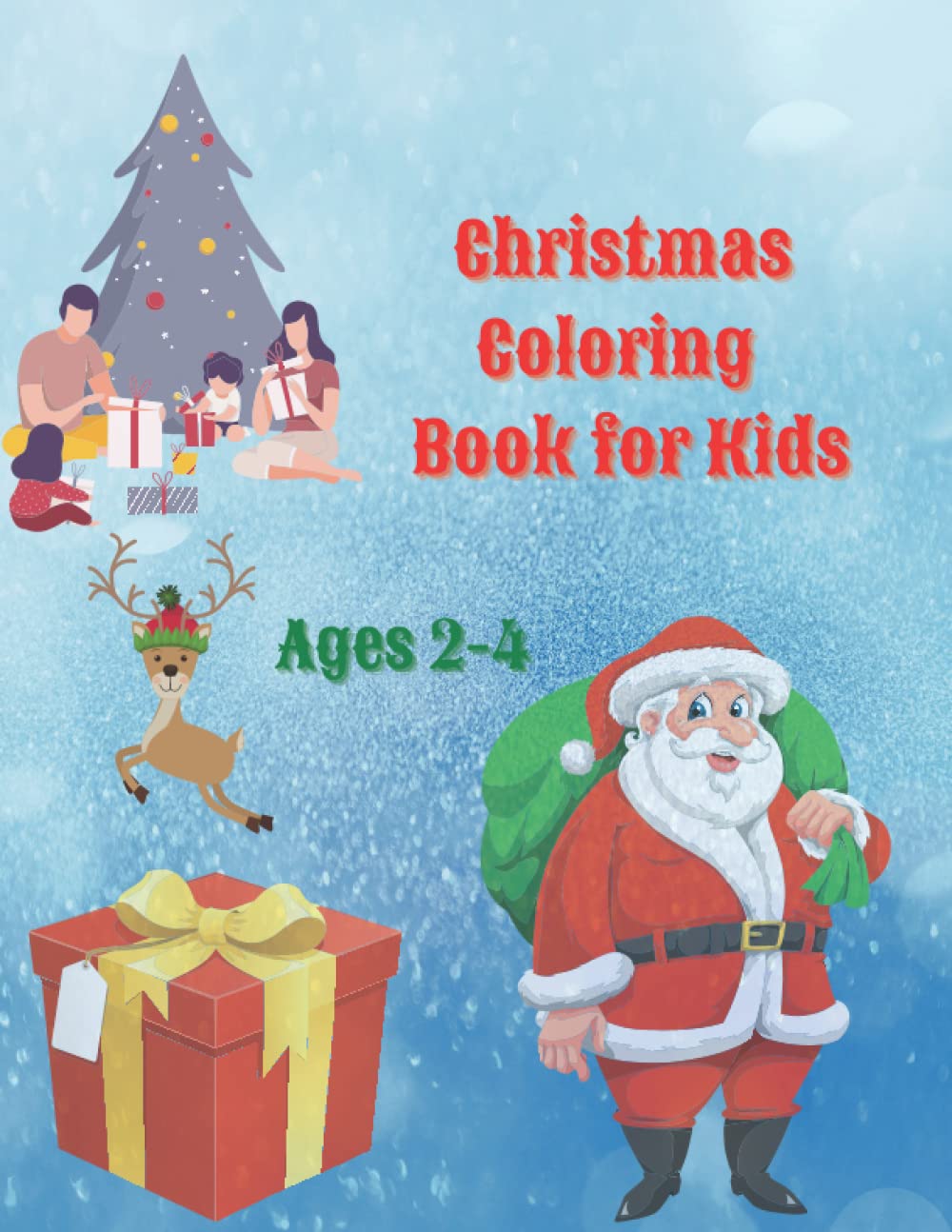 Christmas Coloring Book for Kids: Amazing Coloring & Activity Book for Kids | Christmas Coloring Pages for Kids Age 2-4 | Cute Coloring Pages