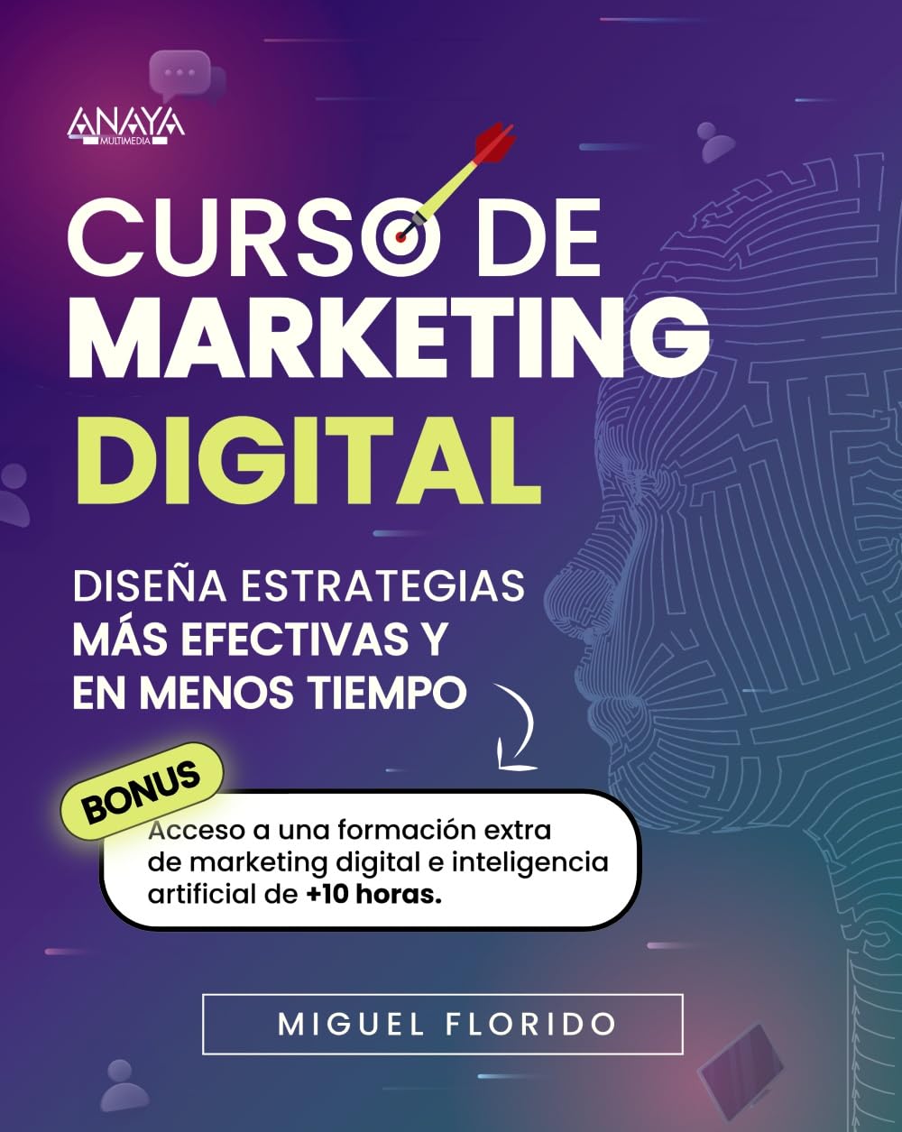 Curso de Marketing Digital: Diseña estrategias más efectivas y en menos tiempo (TÍTULOS ESPECIALES)