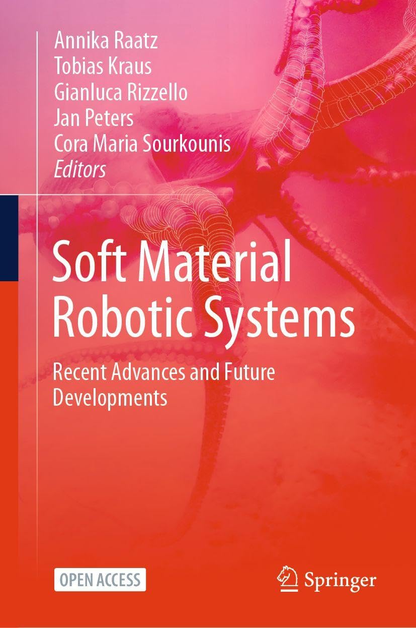 Soft Material Robotic Systems: Recent Advances and Future Developments