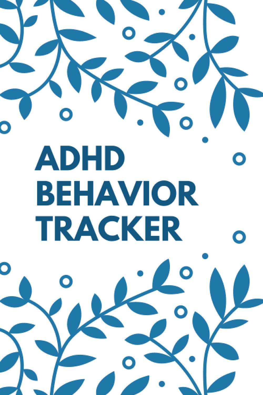 ADHD Behavior Tracker: ADHD Behavior and Medication Tracker and Journal for Parents