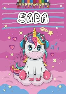 Independently published Saba: Personalized Coloring Book for Saba | Theme: Unicorn | Birthday gift for girl, daughter ... | Ages: 4-8 | 25 unicorn designs with name Saba, Large size A4 (ca. 8.5 x 11 inches)