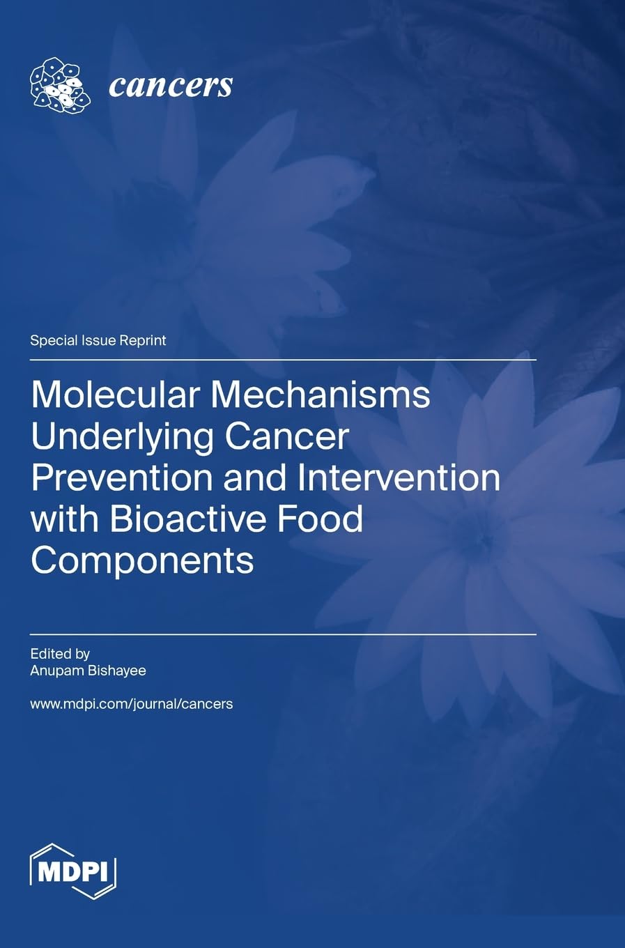 Molecular Mechanisms Underlying Cancer Prevention and Intervention with Bioactive Food Components