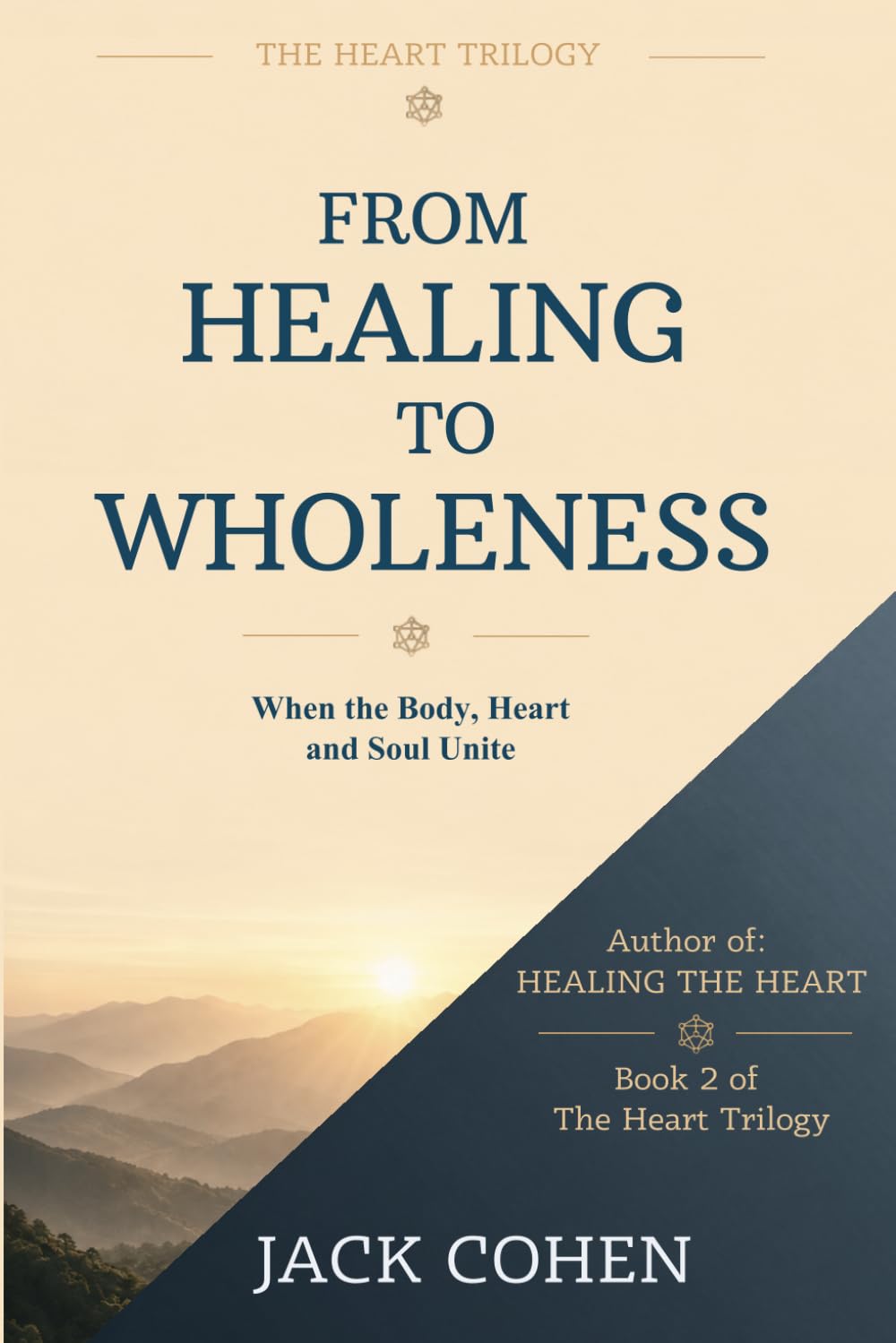 From Healing to Wholeness: When the body, heart and soul unite (The Heart Trilogy)