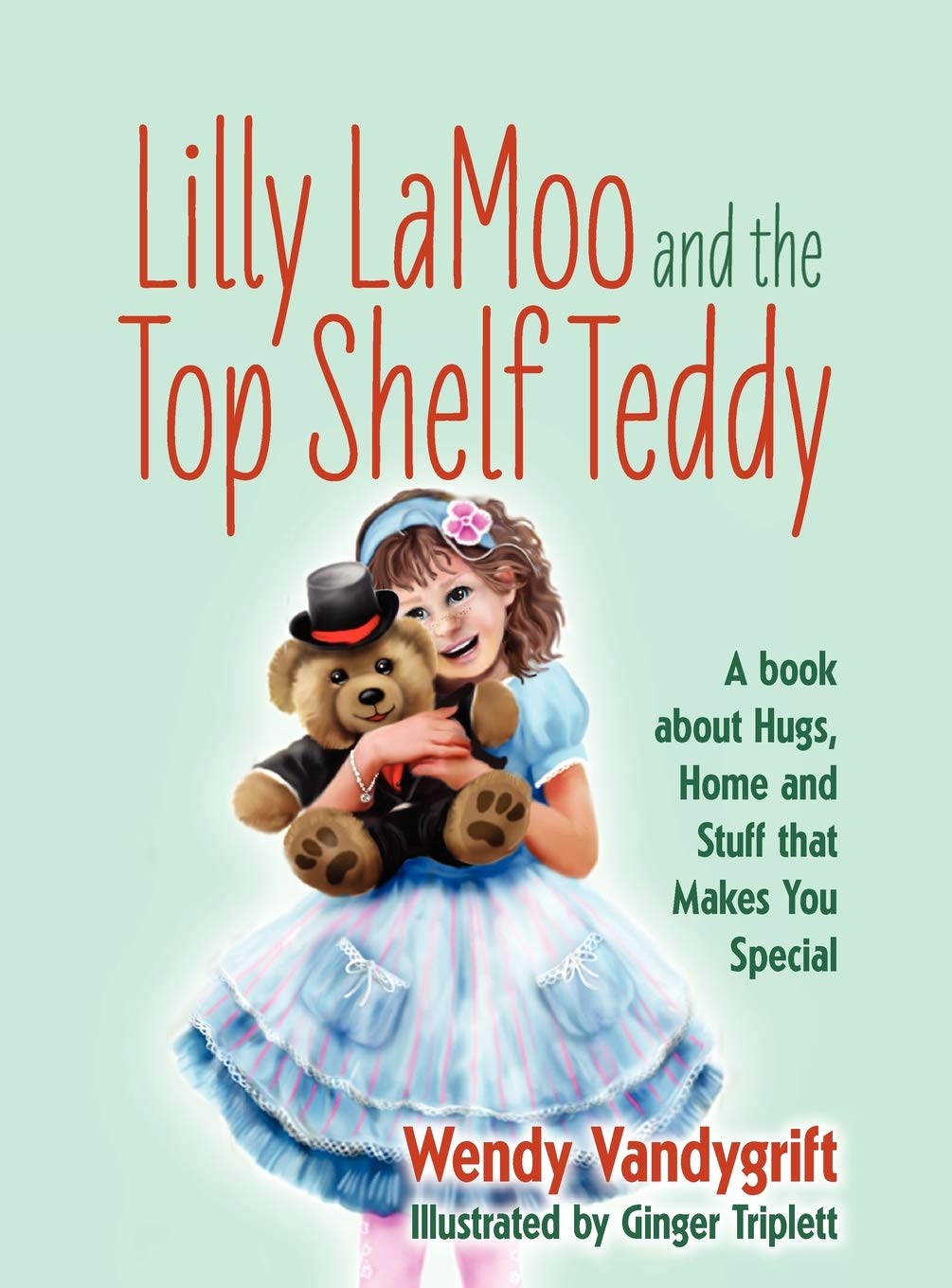 Lilly LaMoo and the Top Shelf Teddy: A book about Hugs, Home and Stuff that Makes You Special