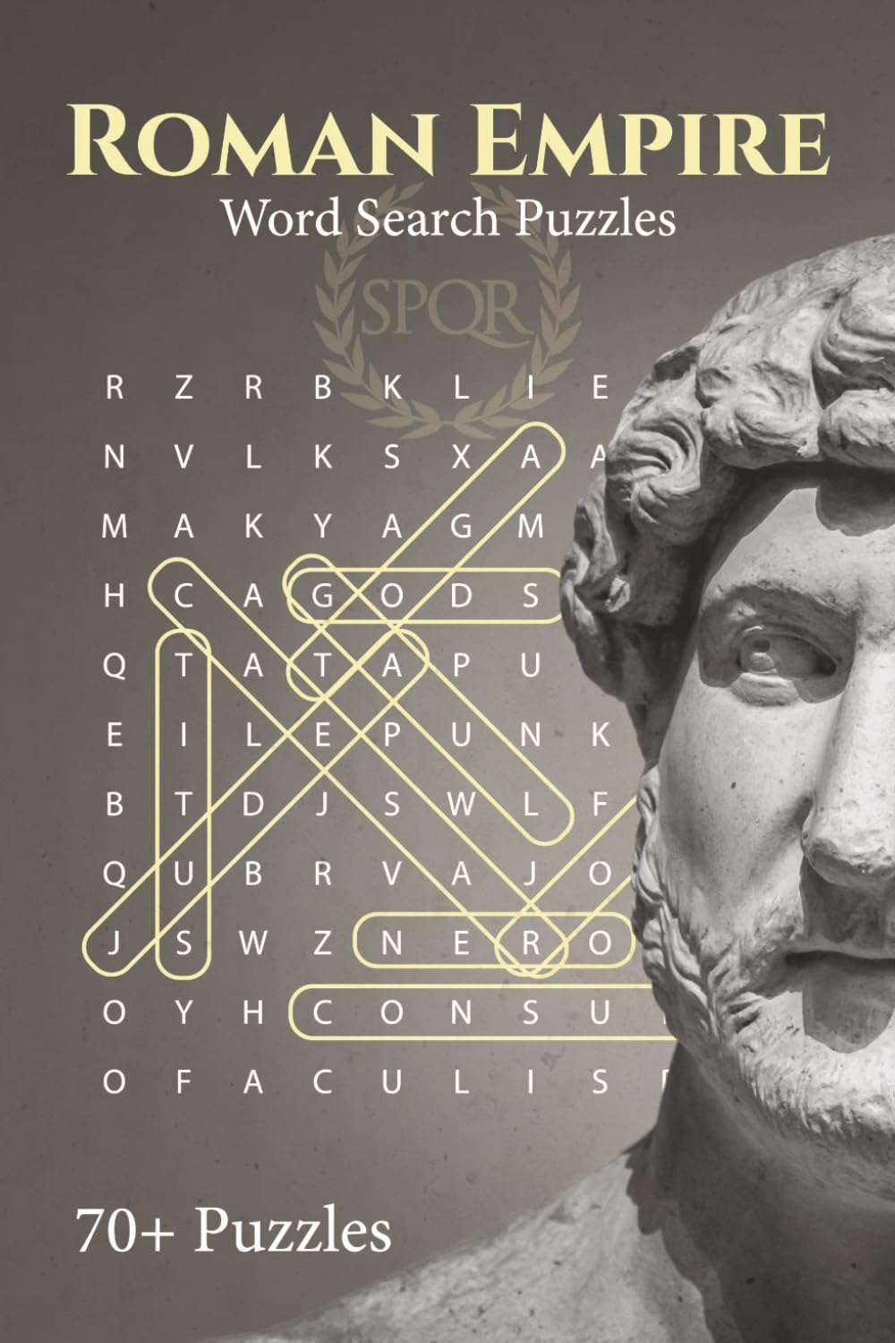 Roman Empire Word Search Puzzle Book: 70+ Brain-Boosting Puzzles Exploring Roman History, Emperors, Battles, Culture, and the Mighty Legions