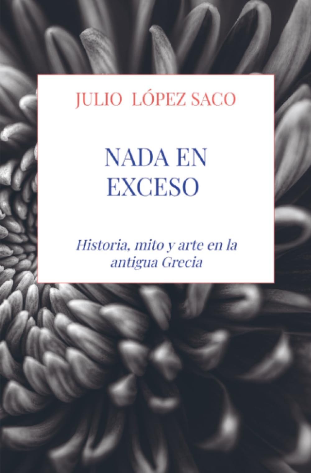 Nada en exceso: Historia, mito y arte en la antigua Grecia