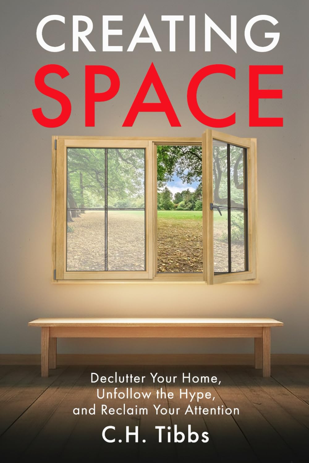 Creating Space: Declutter your Home, Unfollow the Hype, and Reclaim Your Attention (The Enough Trilogy: Breaking Free from Consumer Culture)