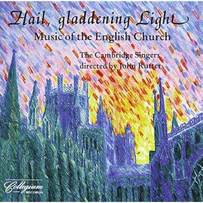 Hail, Gladdening Light - Music of The English Church