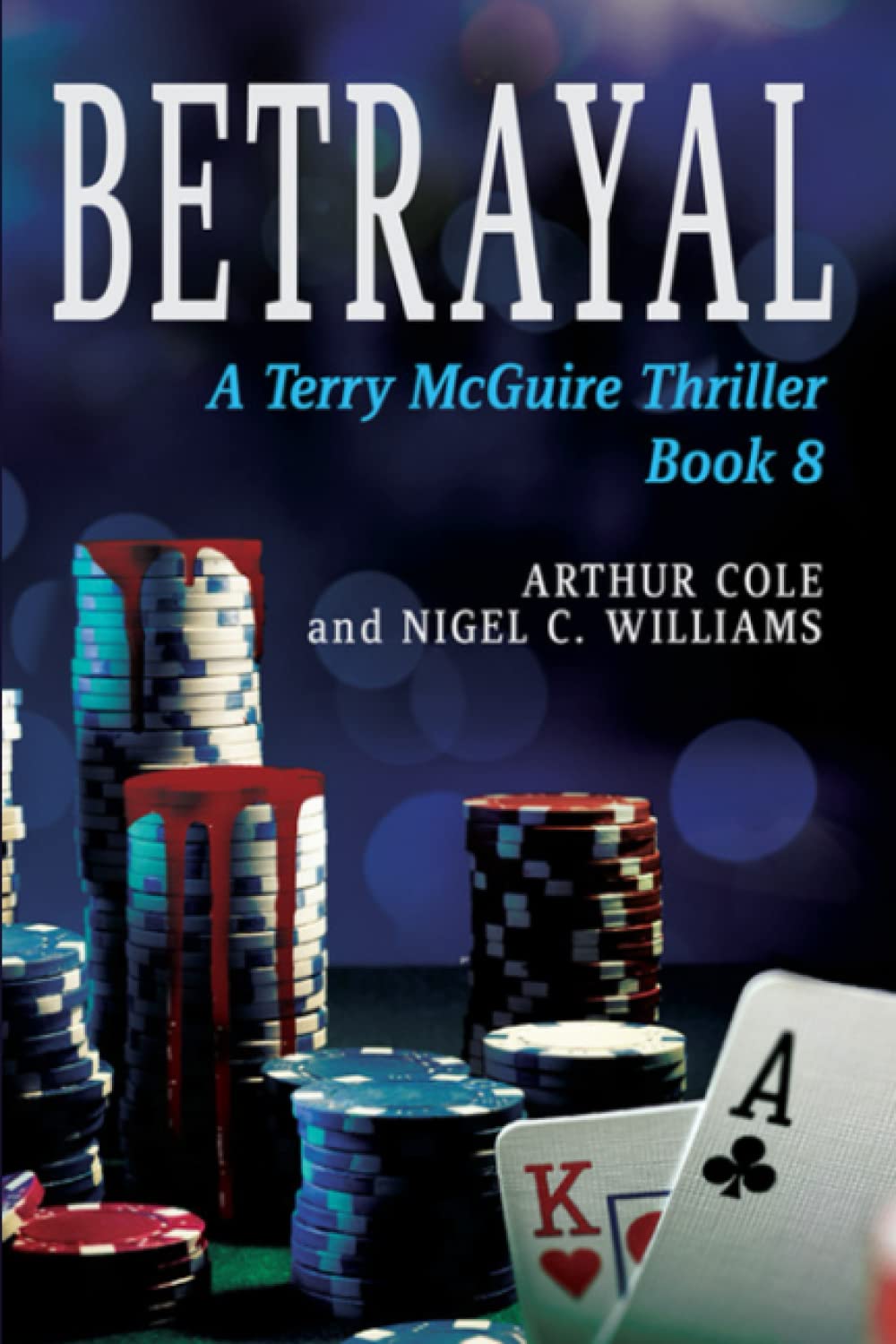 BETRAYAL: Book 8 in the Terry McGuire series of crime thrillers (Terry McGuire Crime Thrillers)