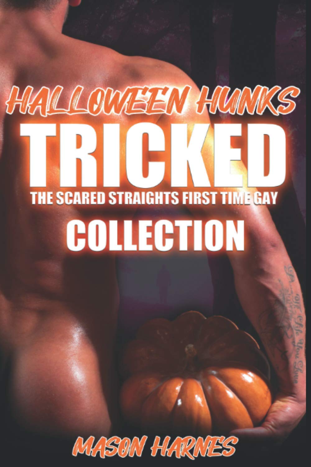 Tricked: The Scared Straight's First Time Gay Collection: Halloween Hunks