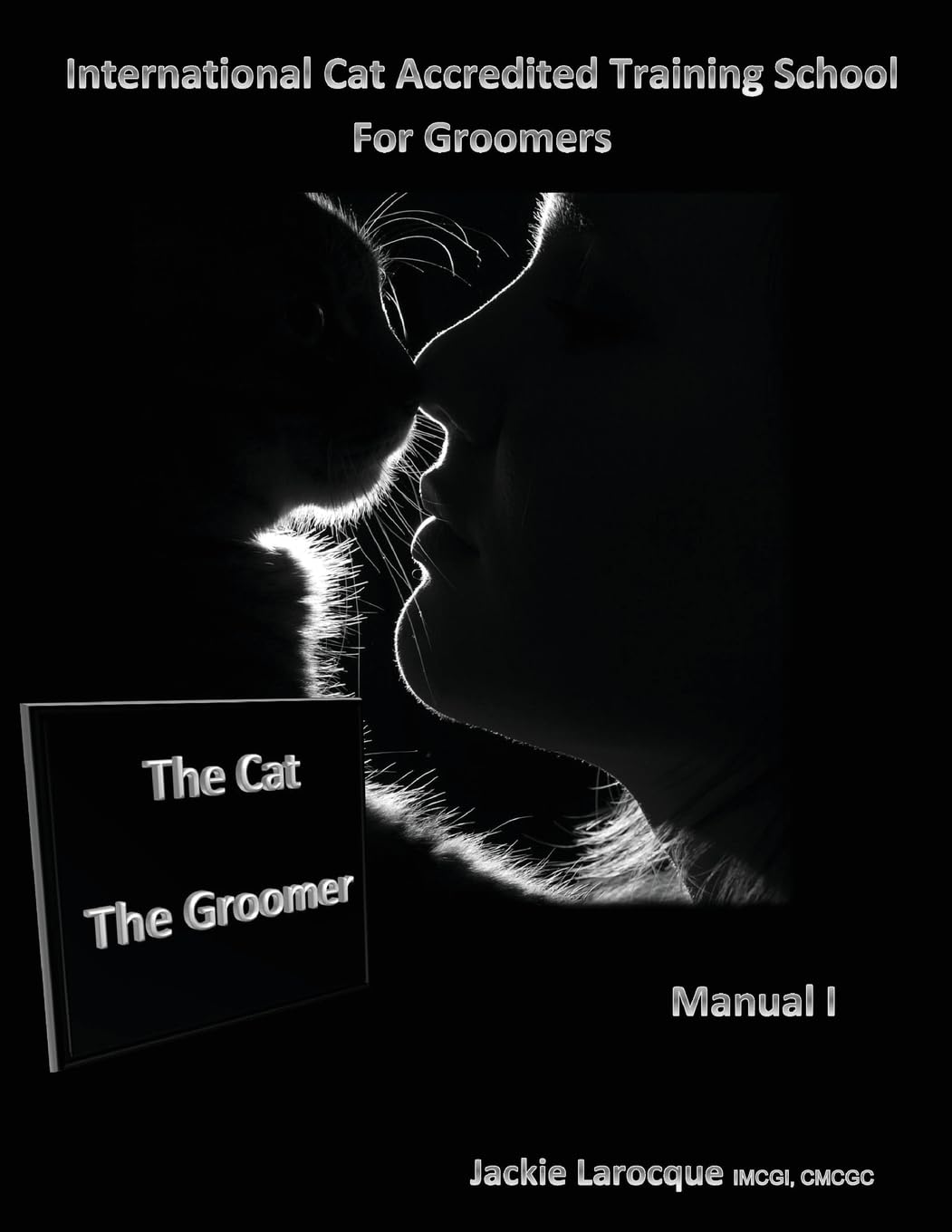 The Cat The Groomer: Feline anatomy and zoonosis, groomer qualities: Volume 1 (Mastering the Art of Cat Grooming)
