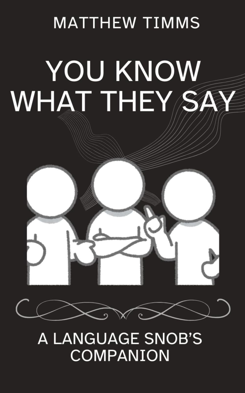 You Know What They Say