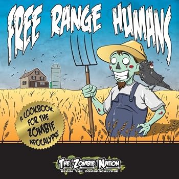 Paperback Free Range Humans: A cookbook for the Zombie Apocalypse Book