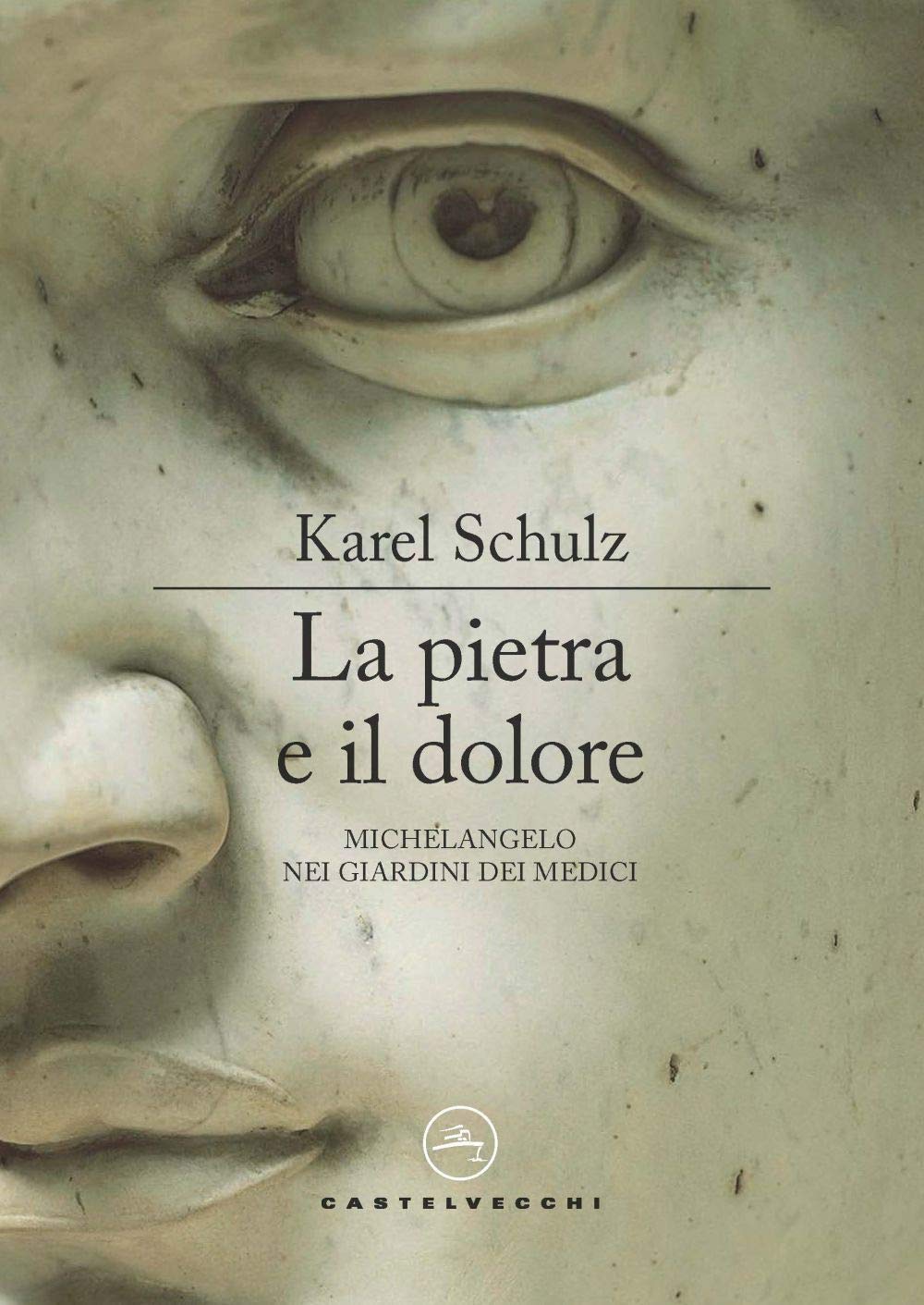 La Pietra E Il Dolore. Michelangelo Nei Giardini Dei Medici - 4