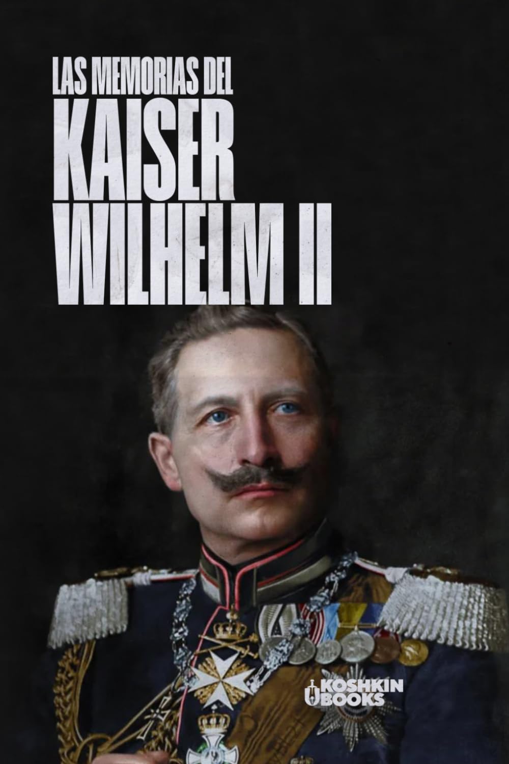 las Memorias del Kaiser Wilhelm II [Edición revisada] (Age of empires collection (Edición española])