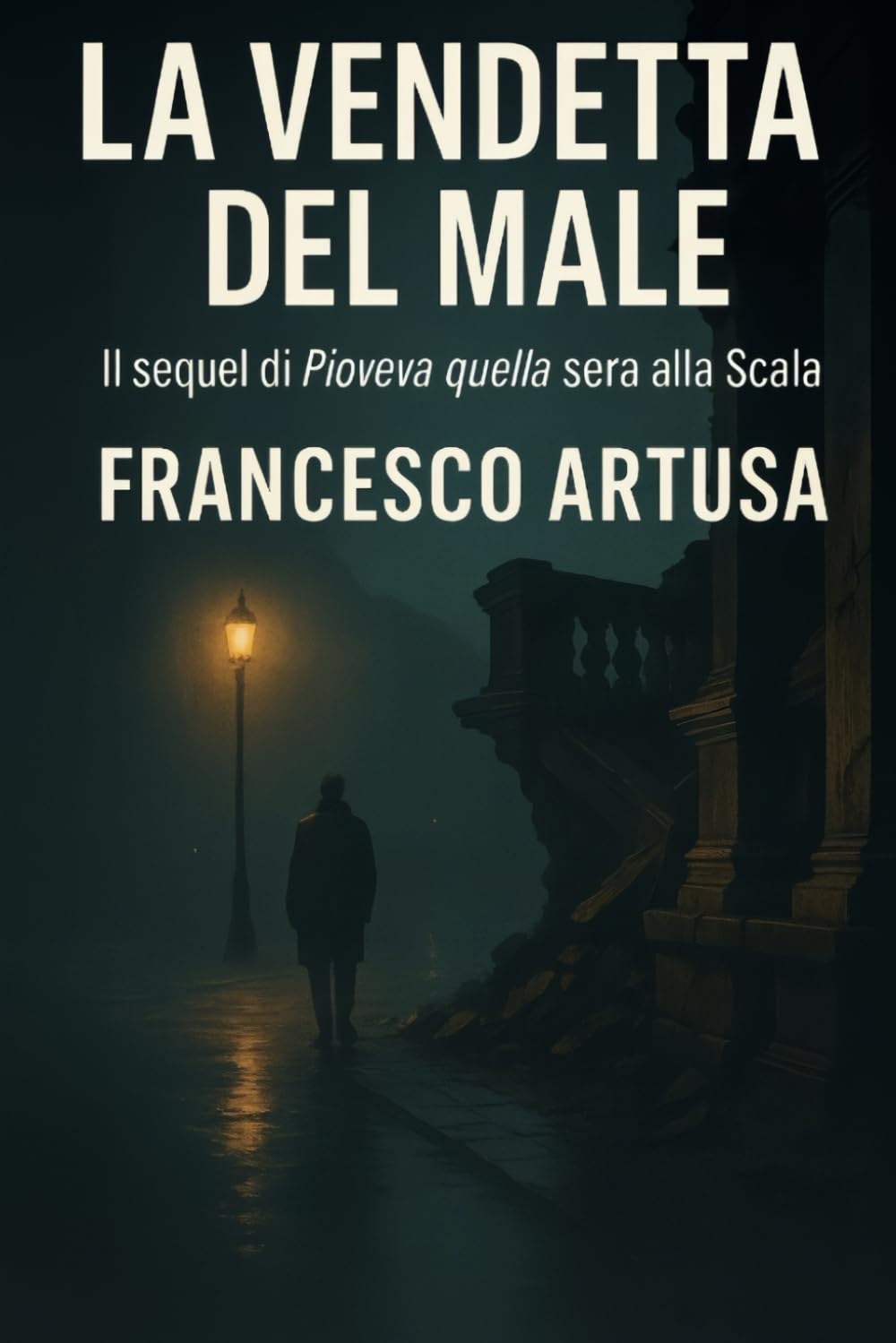 La Vendetta del Male: Il sequel di Pioveva quella sera alla Scala (Moretti Vs. il male)
