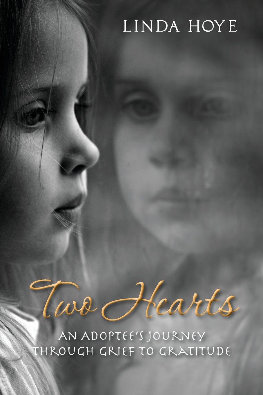 Two Hearts: An Adoptee's Journey Through Grief to Gratitude