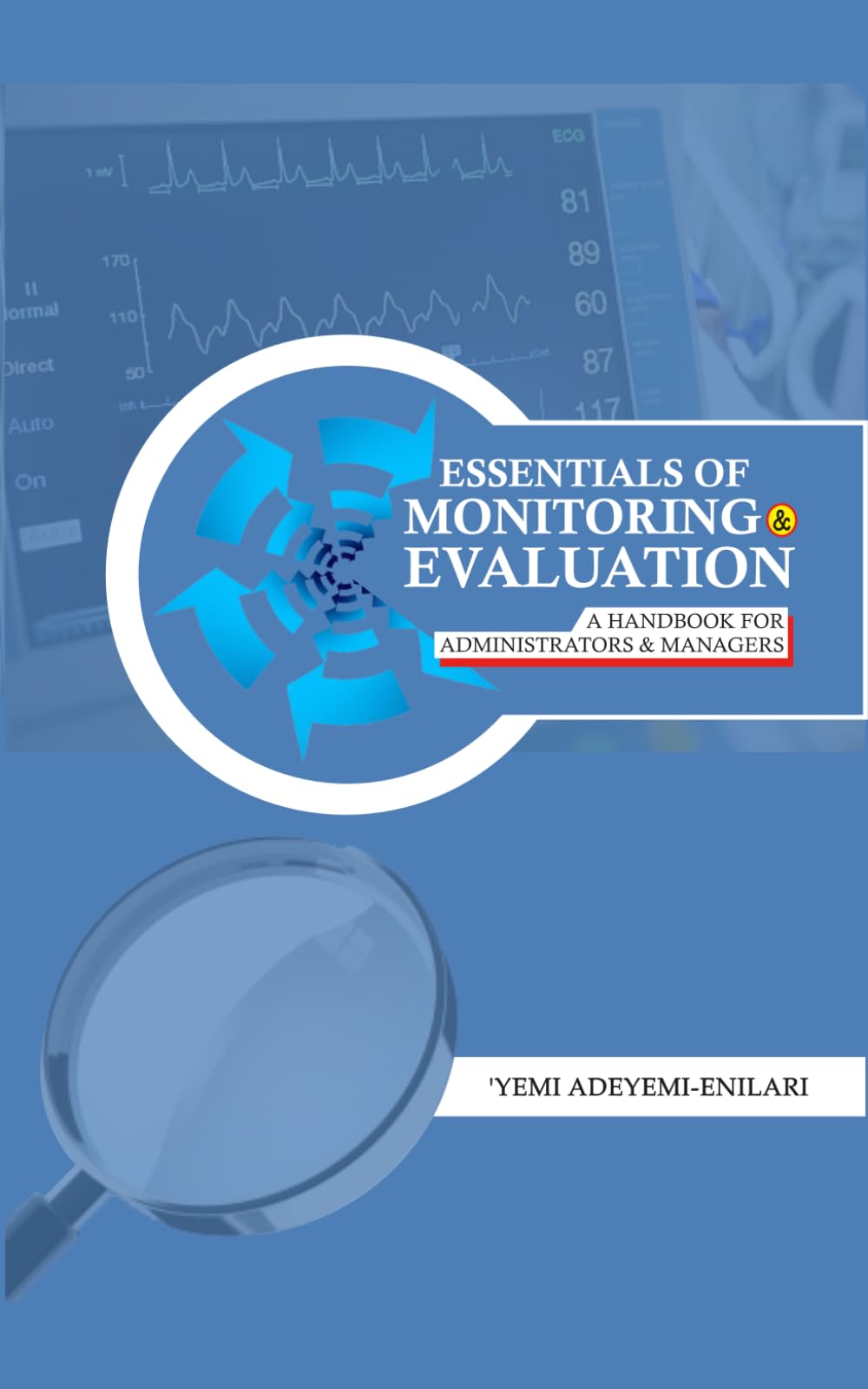 ESSENTIALS OF MONITORING AND EVALUATION: A HANDBOOK for ADMINISTRATORS AND MANAGERS