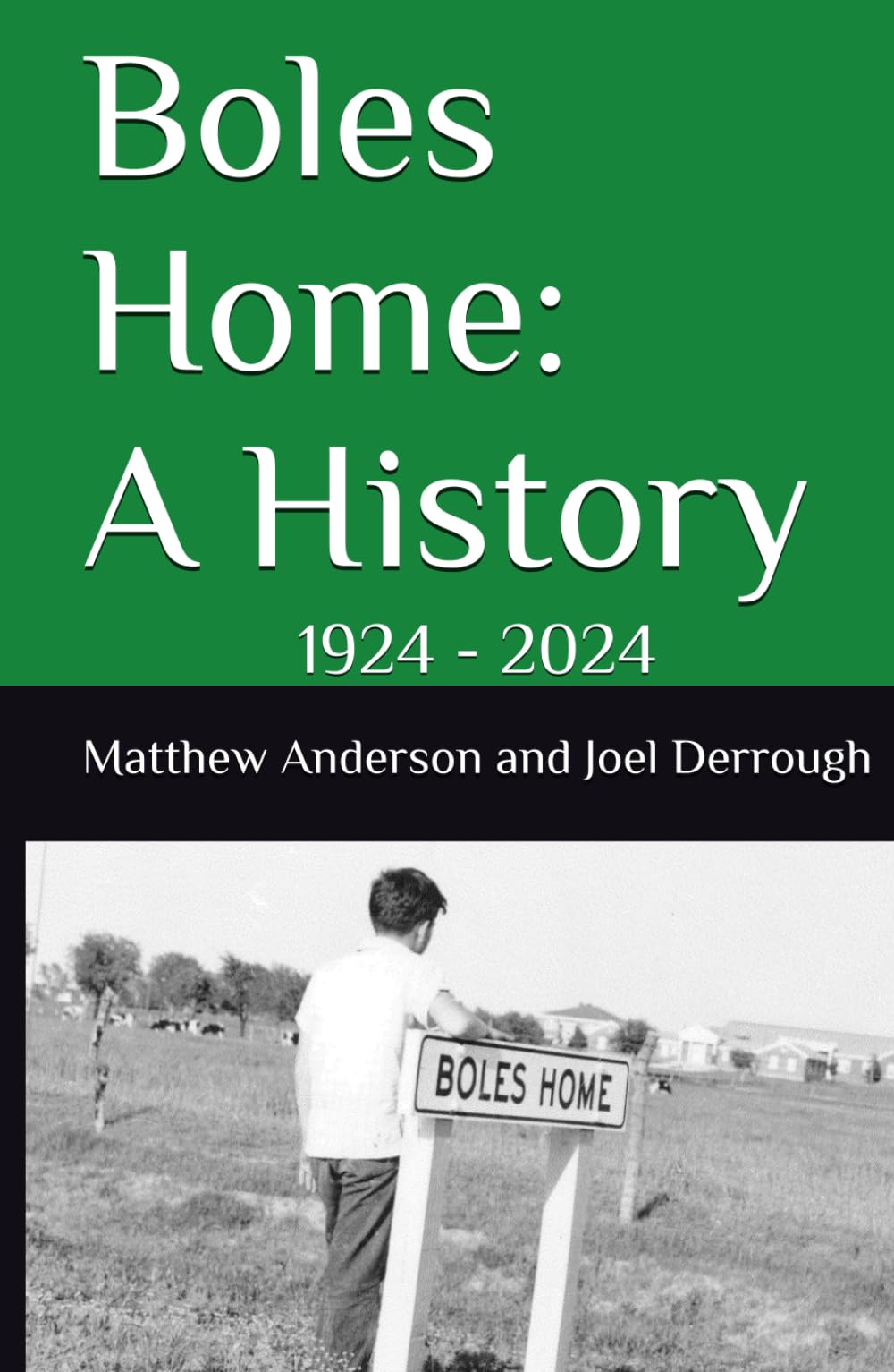 Boles Home: A History: 1924 - 2024