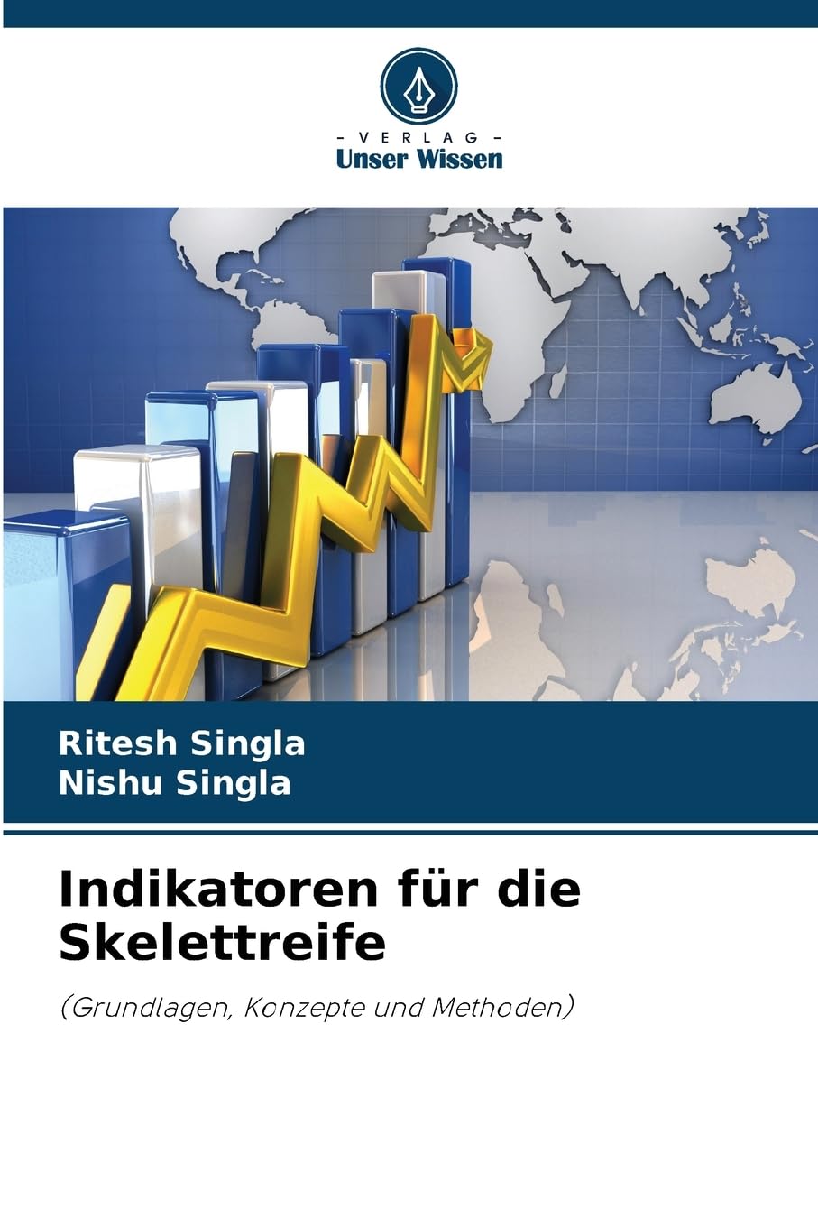 Indikatoren für die Skelettreife: (Grundlagen, Konzepte und Methoden)