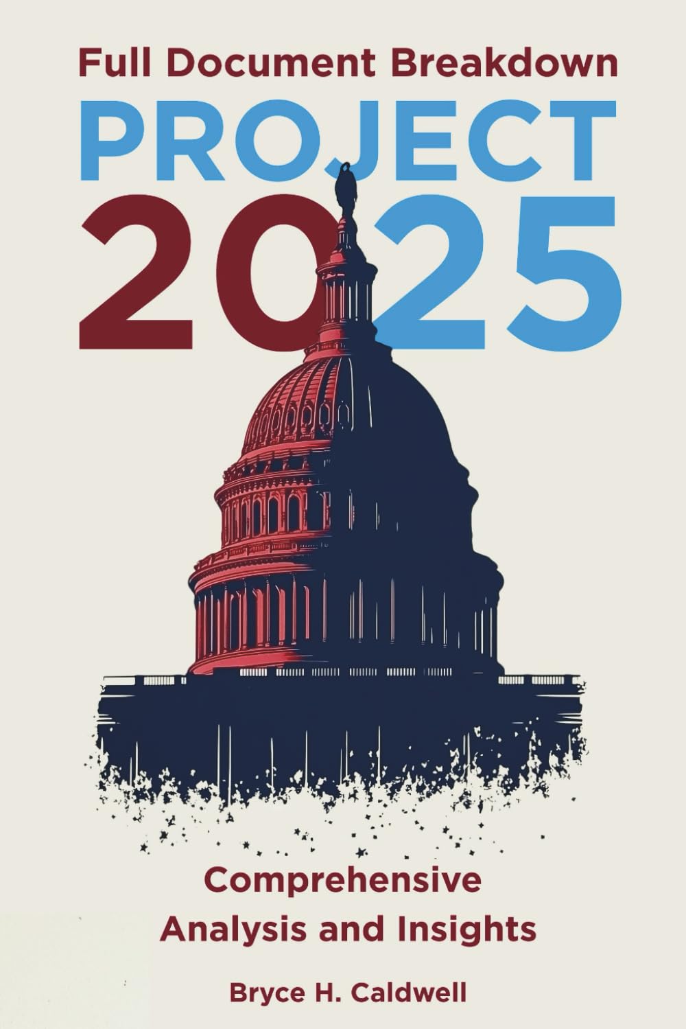 Project 2025 Full Document Breakdown: Comprehensive Analysis and Insights