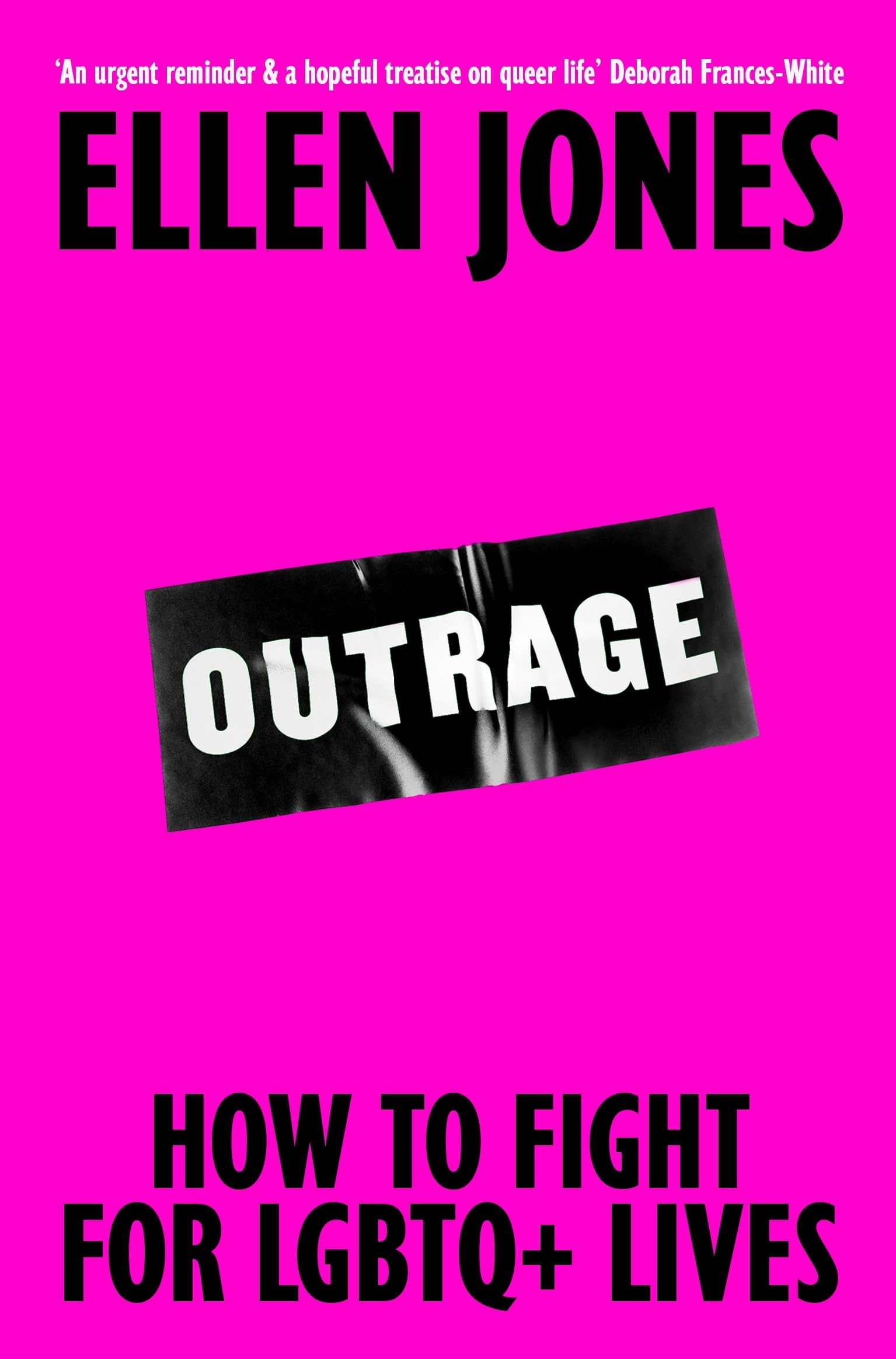 Outrage: How To Fight for LGBTQ+ Lives