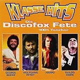 Klasse Hits - Die Discofox Fete 100% Tanzbar