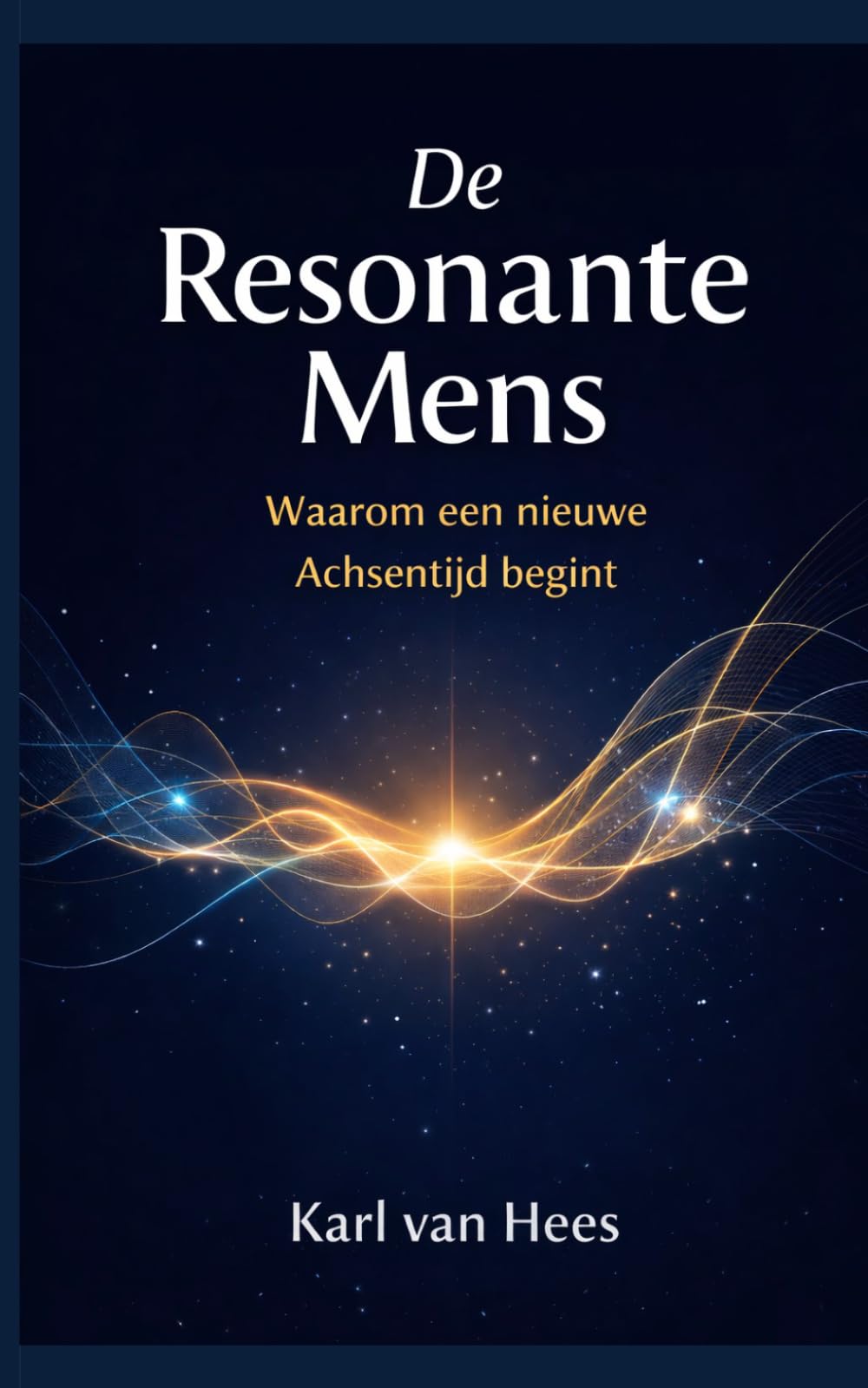 De Resonante mens: Waarom een nieuwe Achsentijd begint