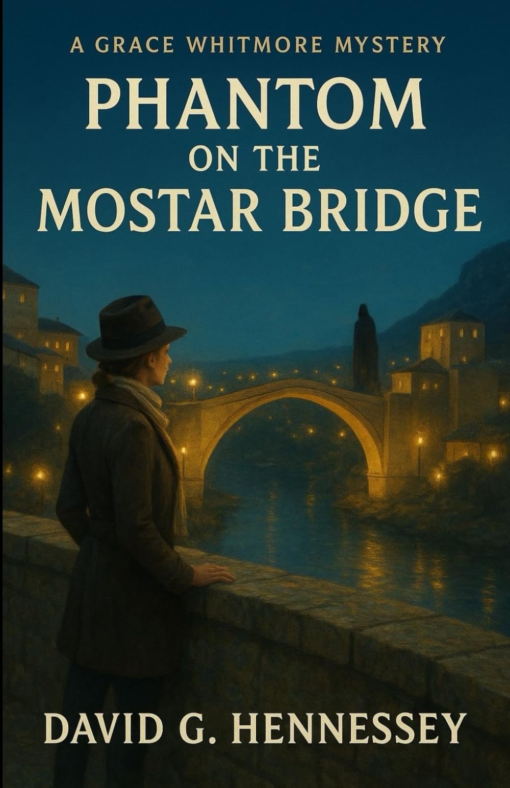 Phantom on the Mostar Bridge: Book 38 in the Grace Whitmore Mystery series