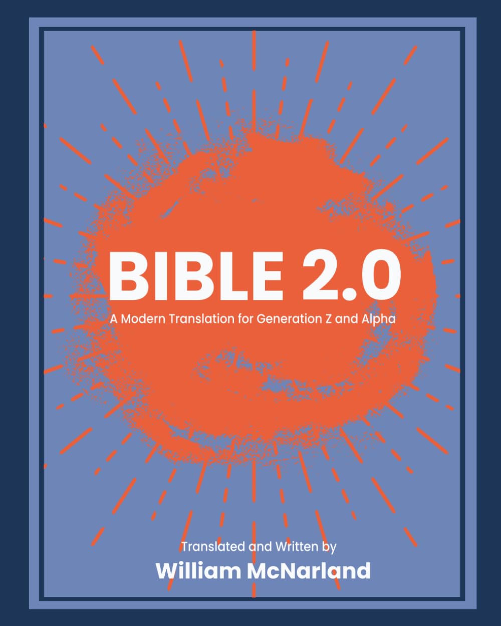 B I B L E 2 . 0: A Modern Translation for Generation Z and Alpha
