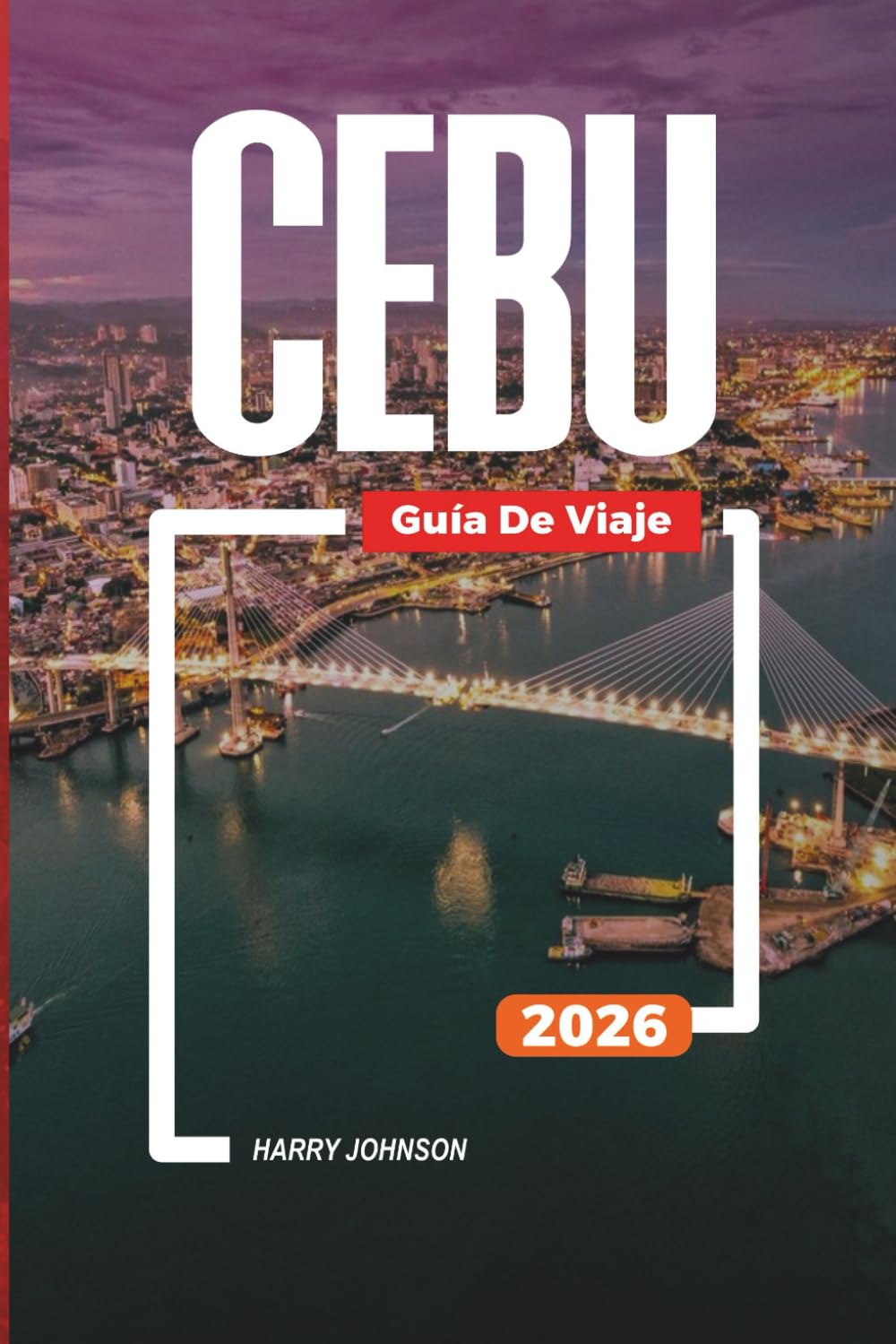GUÍA DE VIAJE CEBÚ 2026: Descubre joyas ocultas, monumentos históricos, consejos de viaje y experiencias vacacionales inolvidables