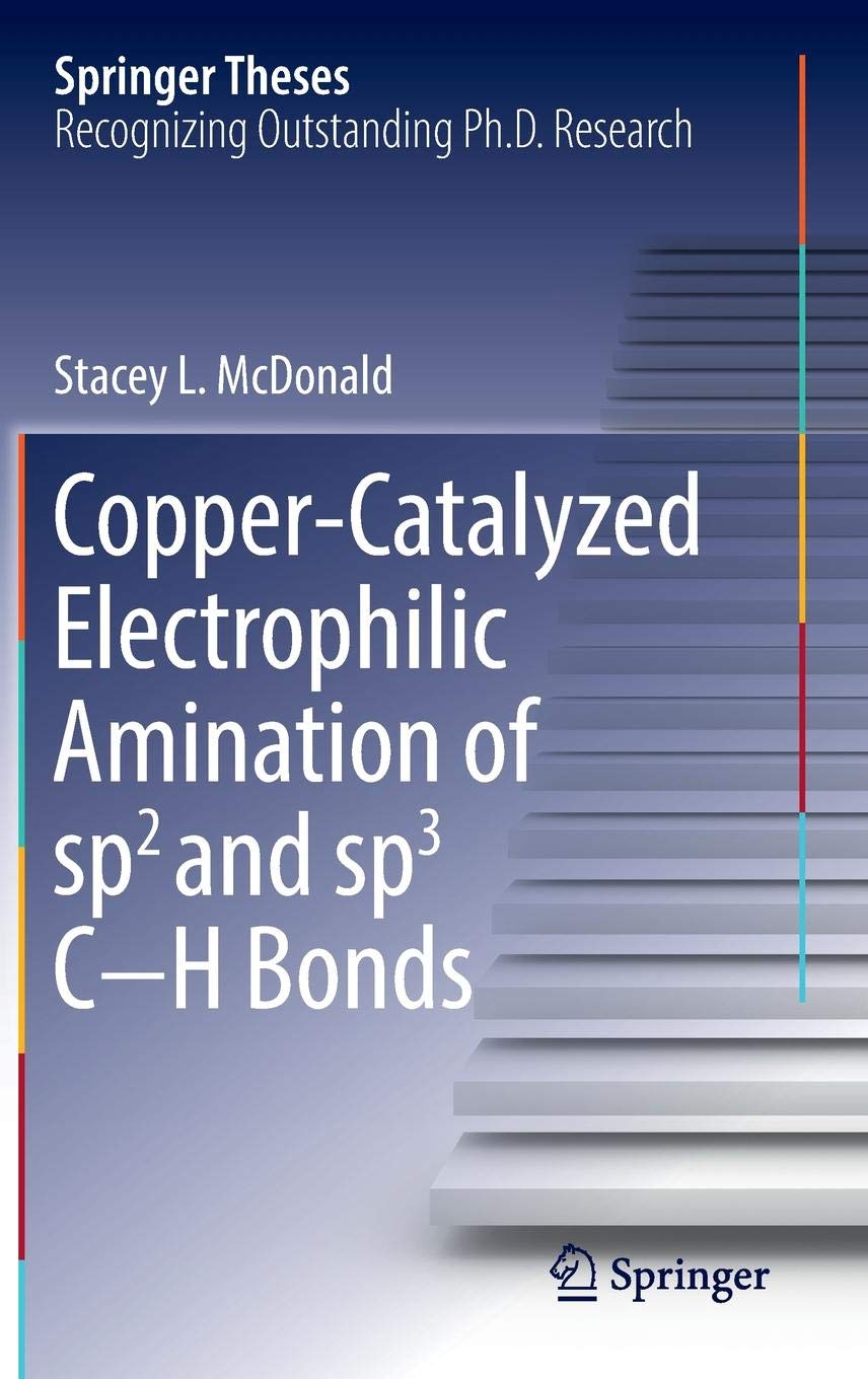 Copper-Catalyzed Electrophilic Amination of sp2 and sp3 C-H Bonds (Springer Theses)