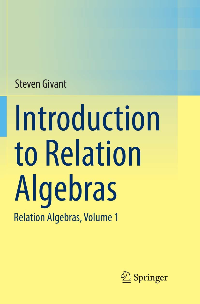 Introduction to Relation Algebras: Relation Algebras, Volume 1