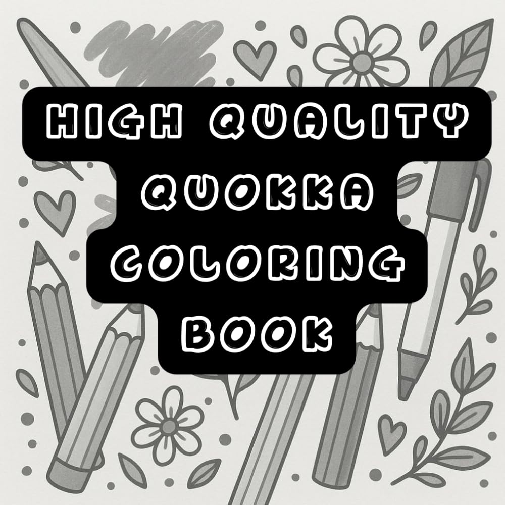 High Quality Quokka Coloring Book for Adults: Cute & Relaxing Illustrations for Stress Relief: for ADHD and anxious person also, kids