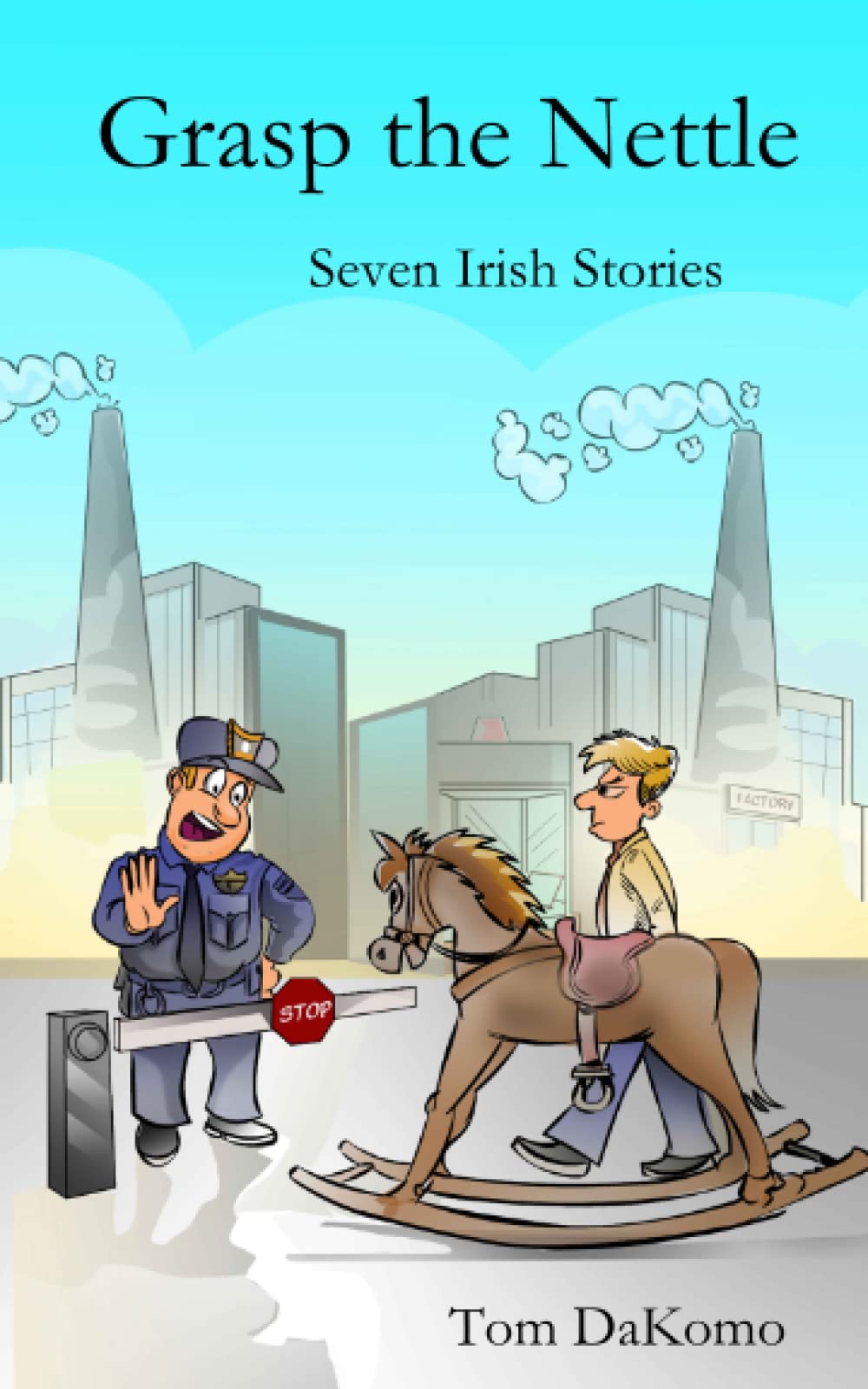 Grasp the Nettle: Seven Irish Stories
