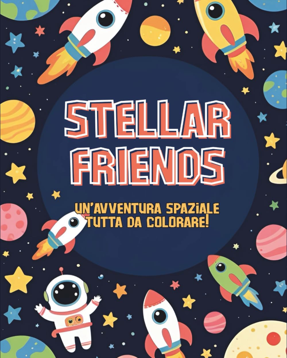 Stellar friends: Un'avventura spaziale tutta da colorare!