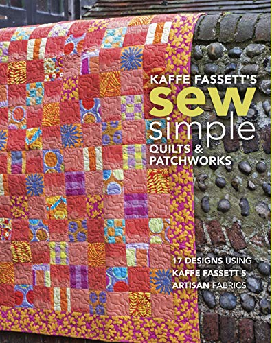 simple shapes quilt book - Kaffe Fassett's Sew Simple Quilts & Patchworks: 17 Designs Using Kaffe Fassett's Artisan Fabrics